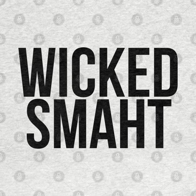 Smart Wicked Smaht by MadEDesigns
